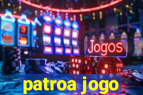 patroa jogo